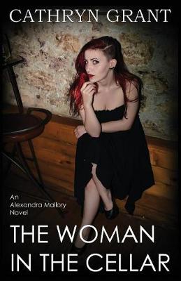 The Woman in the Cellar: (a Psychological Suspense Novel) (Alexandra Mallory Book 8) - Alexandra Mallory 8 (Paperback)