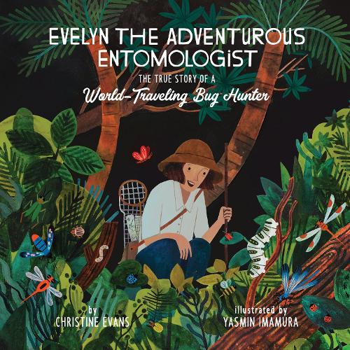 Christine Evans Evelyn the Adventurous Entomologist