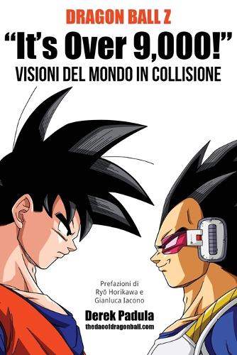 Dragon Ball Z It's Over 9,000! Visioni del mondo in collisione (Paperback)