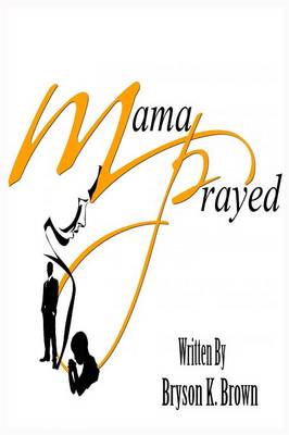 Mama Prayed (Paperback)