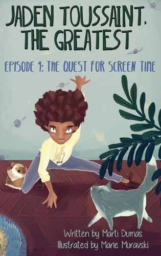 Jaden Toussaint, the Greatest Episode 1: The Quest for Screen Time (Hardback)