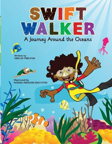 Swift Walker: A Journey Around the Oceans - Swift Walker Science and Geography Books for Kids 2 (Paperback)
