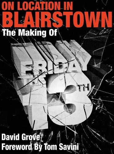 On Location in Blairstown: The Making of Friday the 13th (Hardback)