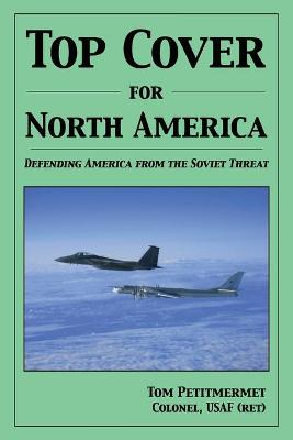 Top Cover for North America: Protecting America from the Soviet Threat (Paperback)