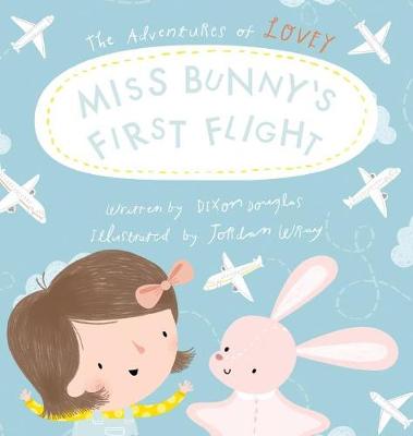 Miss Bunny's First Flight - Adventures of Lovey 01 (Hardback)