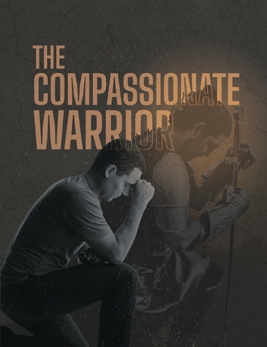 The Compassionate Warrior (Paperback)