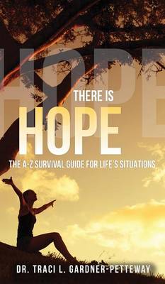 There Is Hope: The A-Z Survival Guide for Life's Situations (Hardback)