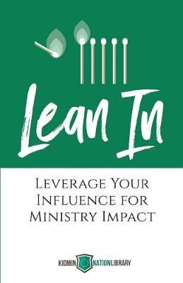 Lean in: Leverage Your Influence for Ministry Impact (Paperback)