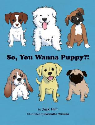 So, You Wanna Puppy?! (Hardback)