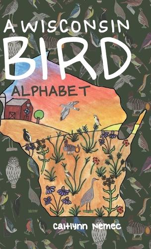 A Wisconsin Bird Alphabet (Hardback)