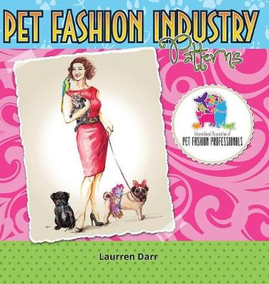 Pet Fashion Industry Patterns (Hardback)