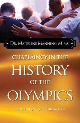Chaplaincy in the History of the Olympics: U.S. Sport Chaplaincy at the Olympic Level (Paperback)