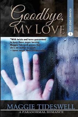 Goodbye, My Love - Roxanne's Ghost Saga 1 (Paperback)