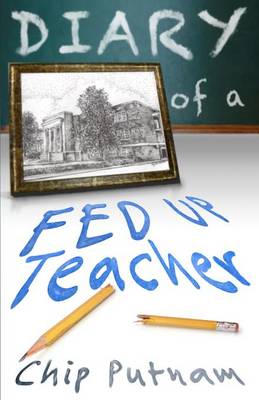 Diary of a Fed Up Teacher (Paperback)