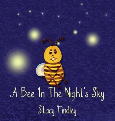 A Bee in the Night's Sky (Hardback)