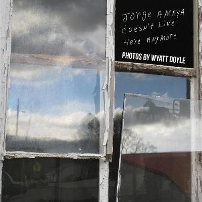 Jorge Amaya Doesn't Live Here Anymore (Paperback)