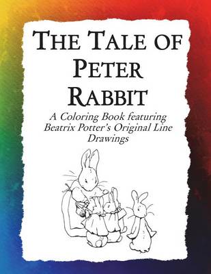 The Tale of Peter Rabbit Coloring Book: Beatrix Potter's Original Illustrations from the Classic Children's Story (Paperback)