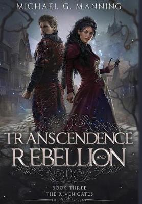 Transcendence and Rebellion - Riven Gates 3 (Hardback)