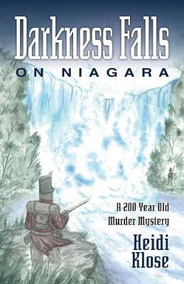 Darkness Falls on Niagara: A 200 Year Old Murder Mystery (Paperback)
