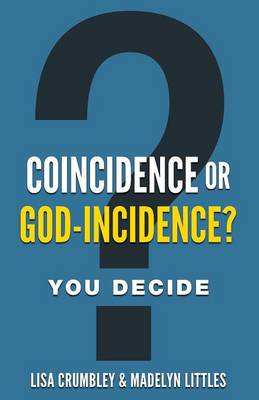 Coincidence or God-Incidence? You Decide (Paperback)