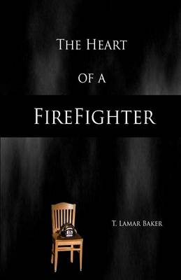 Heart of a Firefighter (Paperback)