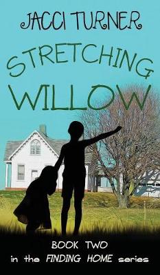 Stretching Willow - Finding Home 2 (Hardback)