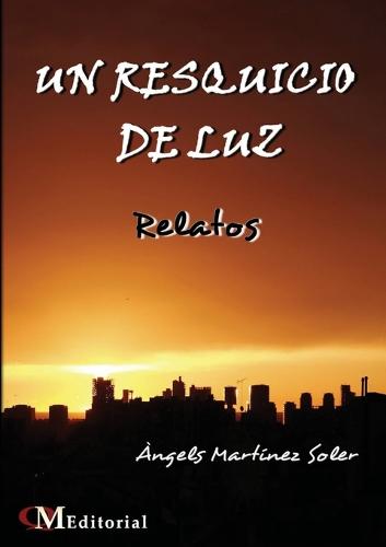 Un Resquicio de Luz - Relatos (Paperback)