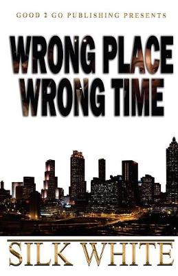 Wrong Place, Wrong Time (Paperback)