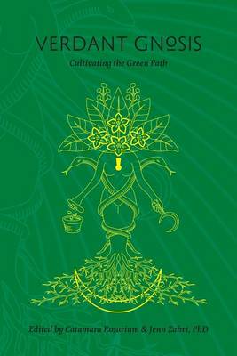 Verdant Gnosis: Cultivating the Green Path - Viridis Genii Editions 1 (Paperback)