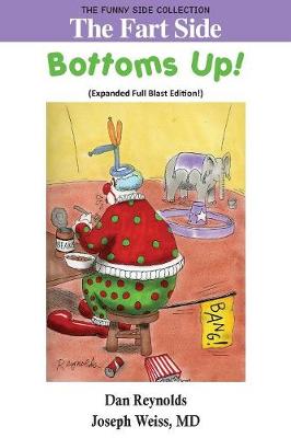 The Fart Side: Bottoms Up! Expanded Full Blast Edition: The Funny Side Collection - Funny Side Collection (Paperback)