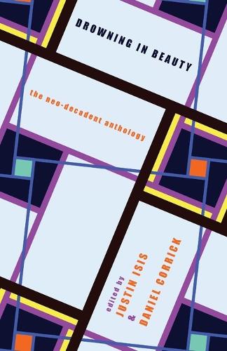Drowning in Beauty: The Neo-Decadent Anthology (Paperback)