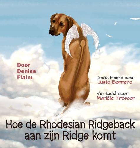 Hoe de Rhodesian Ridgeback Aan Zijn Ridge Komt (Hardback)
