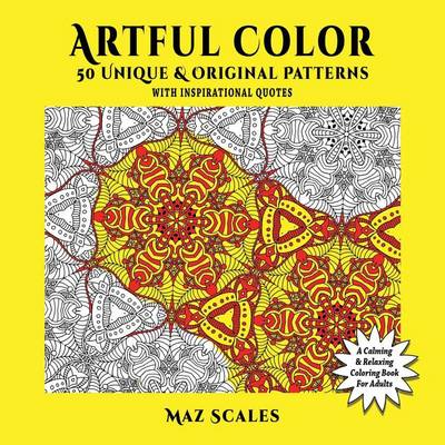 Artful Color. 50 Unique & Original Patterns with Inspirational Quotes (Paperback)