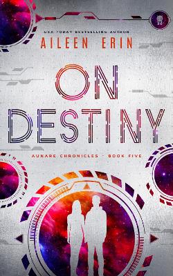 On Destiny - Aunare Chronicles (Paperback)