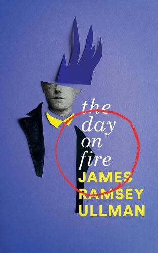 The Day on Fire: A Novel Suggested by the Life of Arthur Rimbaud (Valancourt 20th Century Classics) (Paperback)
