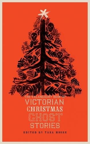 The Valancourt Book of Victorian Christmas Ghost Stories (Paperback)