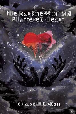 The Darkness of My Shattered Heart (Paperback)