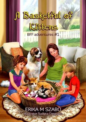 A Basketful of Kittens: Bff Adventures #1 - Bff Adventures 1 (Paperback)