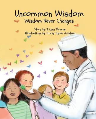 Uncommon Wisdom: Wisdom Never Changes (Paperback)