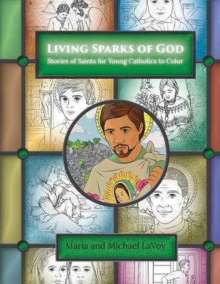 Living Sparks of God: Stories of Saints for Young Catholics to Color (Paperback)