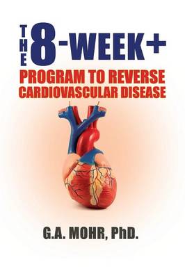 The 8-Week +: Program to Reverse Cardiovascular Disease (Paperback)