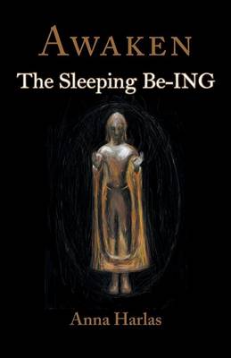 Awaken: The Sleeping Be-Ing (Paperback)