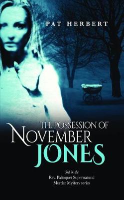 The Possession of November Jones - Reverend Paltoquet supernatural mystery series 3 (Paperback)