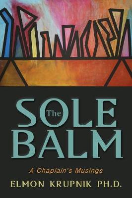 The Sole Balm: A Chaplain's Musings (Paperback)