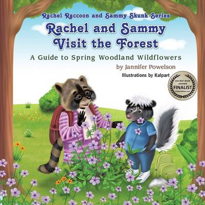 Rachel and Sammy Visit the Forest - A Guide to Spring Woodland Wildflowers - Rachel Raccoon and Sammy Skunk (Paperback)