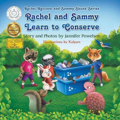 Rachel and Sammy Learn to Conserve - Rachel Raccoon and Sammy Skunk (Paperback)