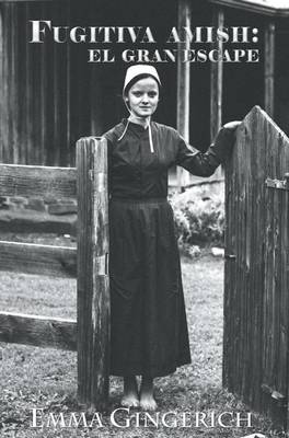 Fugitiva Amish: El Gran Escape (Hardback)