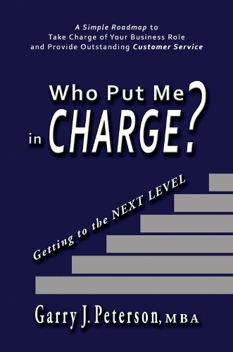 Who Put Me in Charge? Getting to the NEXT LEVEL: Getting to the NEXT LEVEL (Paperback)