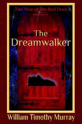 The Dreamwalker: Volume 4 of the Year of the Red Door (Paperback)
