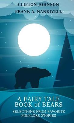 A Fairy Tale Book of Bears: Selections from Favorite Folklore Stories (Paperback)